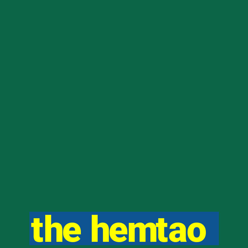 the hemtao